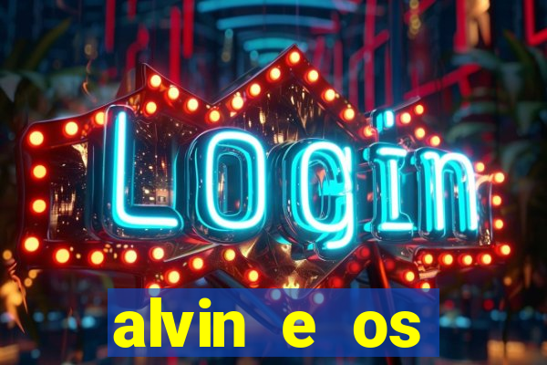 alvin e os esquilos 3 filme completo dublado